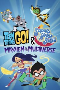 Teen Titans Go! & DC Super Hero Girls: Mayhem in the Multiverse