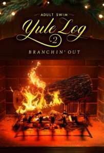 Adult Swim Yule Log 2: Branchin’ Out