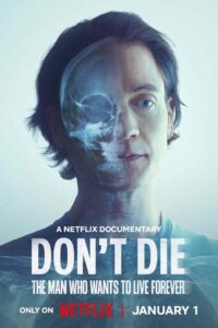 Don’t Die: The Man Who Wants to Live Forever