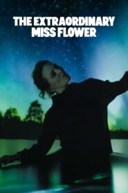 The Extraordinary Miss Flower